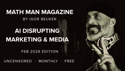 AI-DISRUPTING-MARKETING-MEDIA-IGOR-BEUKER-MATH-MAN-MAGAZINE